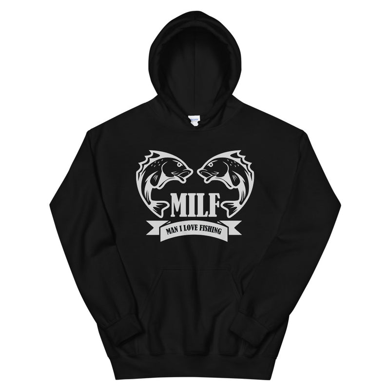 Milf Man i love Fishing - Best Fishing Hoodie for Daddy - Fathers Day Gift for Fishing Lovers Hoodie