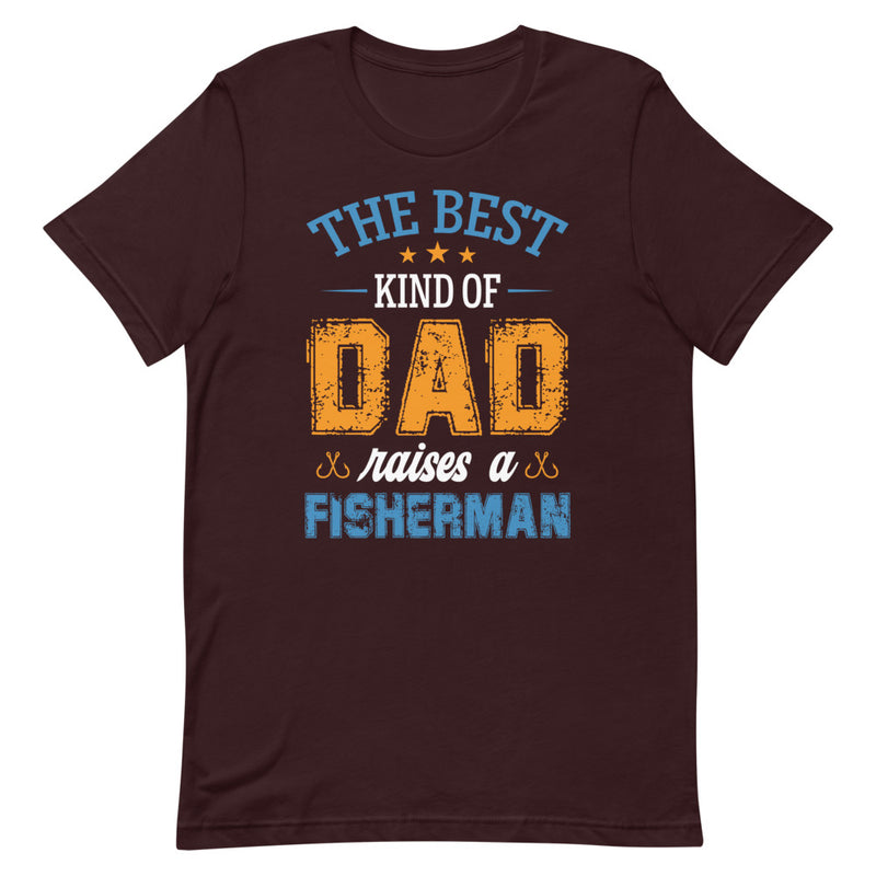 The best kind of Dad raises a Fisherman T-Shirt