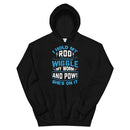 I Hold my Rod Wiggle my Worm and Pow! she's on it Funny Fishing Hoodie for man