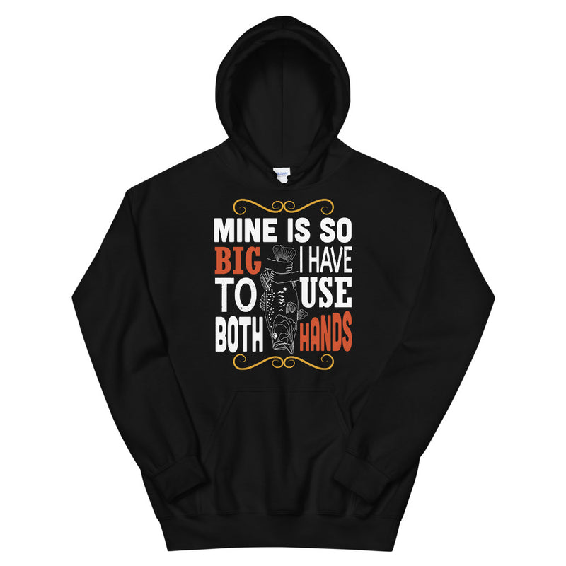 Mine is so big i have to use both hands funny fishing hoodie gift for him