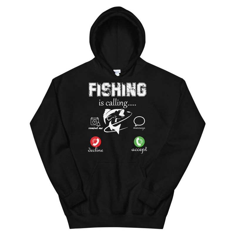 Fishing is Calling  Best Fishing Hoodie