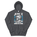 Jerk It ! Hilarious Funny Fishing Hoodie