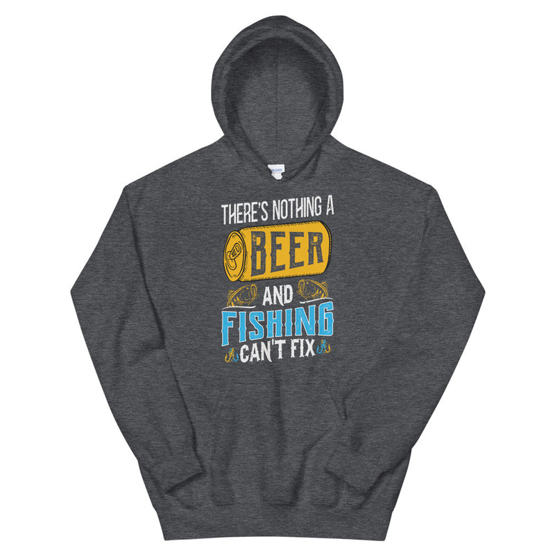 There is Nothing a Beer and Fishing can't fix it Beer and Fishing Hoodie