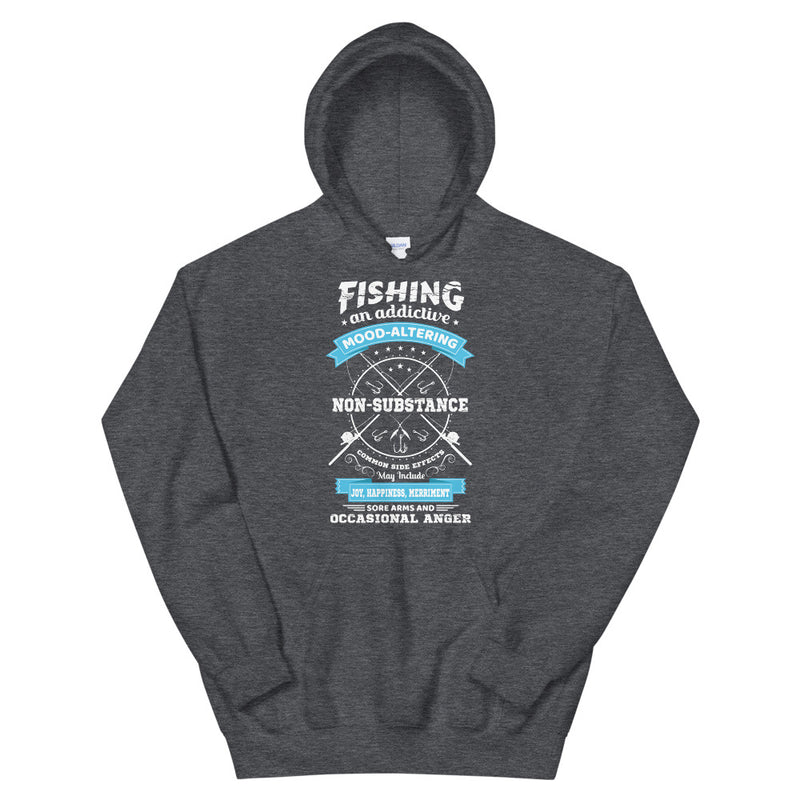 Fishing an additive mode-altering non-substance common side effects may include joy,happiness,merriment sore arms and occasional anger Funny Fishing Quotes Hoodie