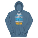 Born To Fish Forced To Work  Fishing Hoodie