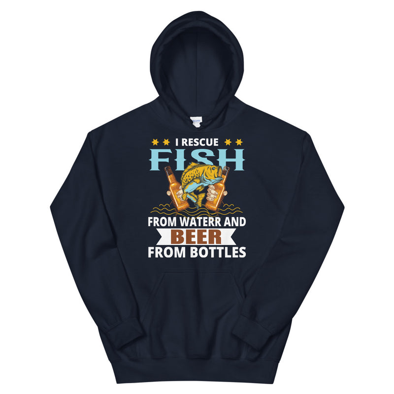 I rescue fish from water and beer from bottles - Fishing & Beer Lovers  Hoodie