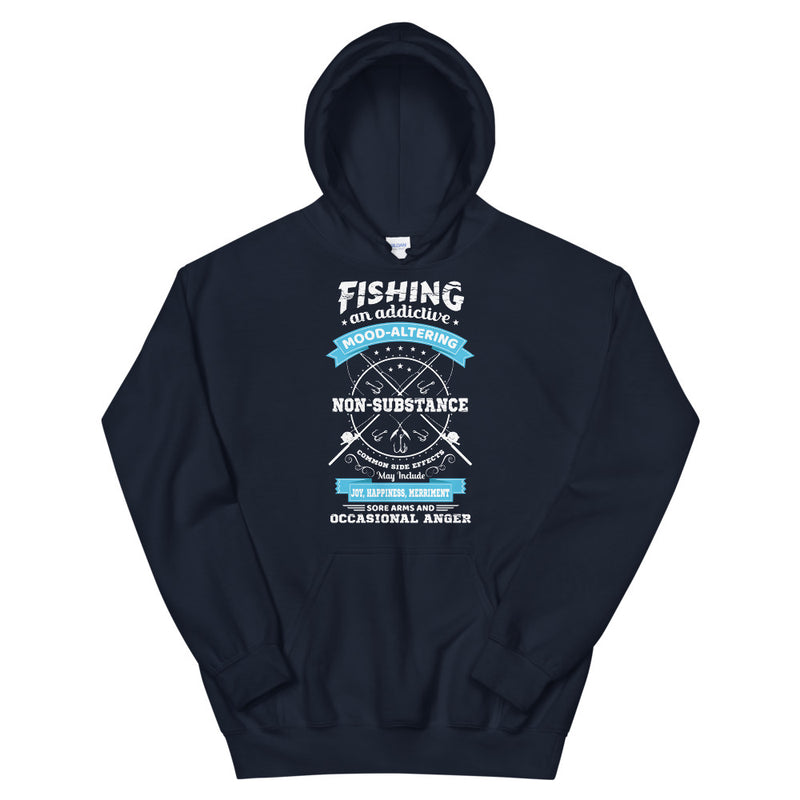 Fishing an additive mode-altering non-substance common side effects may include joy,happiness,merriment sore arms and occasional anger Funny Fishing Quotes Hoodie