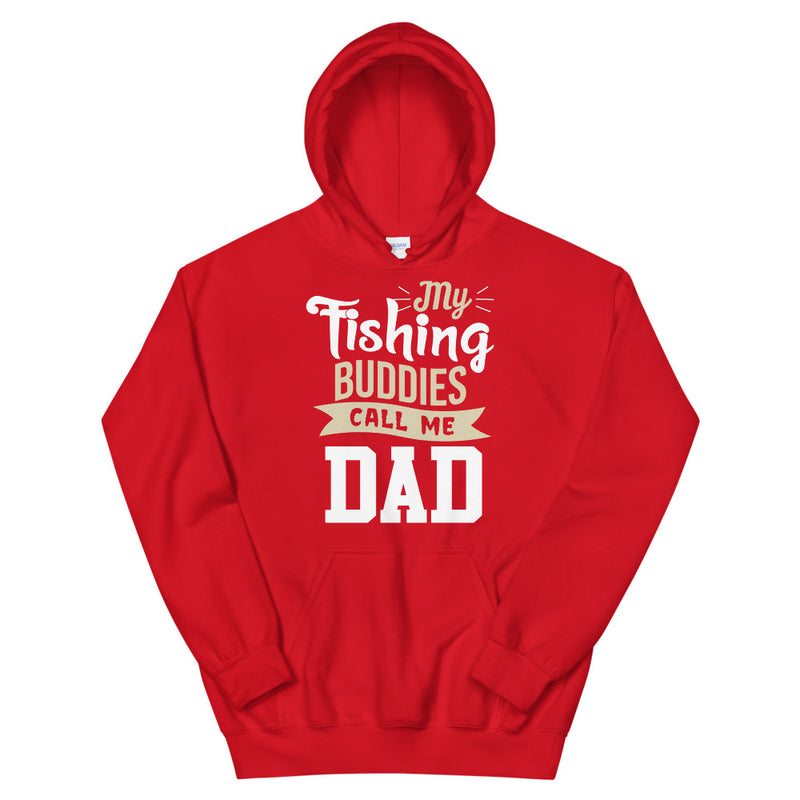 My Fishing Buddies Call me Dad - Best Fishing Hoodie gift for dad