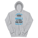 I Hold my Rod Wiggle my Worm and Pow! she's on it Funny Fishing Hoodie for man