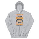 I Believe in Catch & Release in other Words you can't Spend Night Best Fishing Gift Hoodie for Man