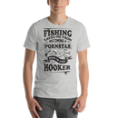 Fishing Saved me from becoming a pornstar now I'm just a hooker - Hooker Man Funny Fishing Shirt