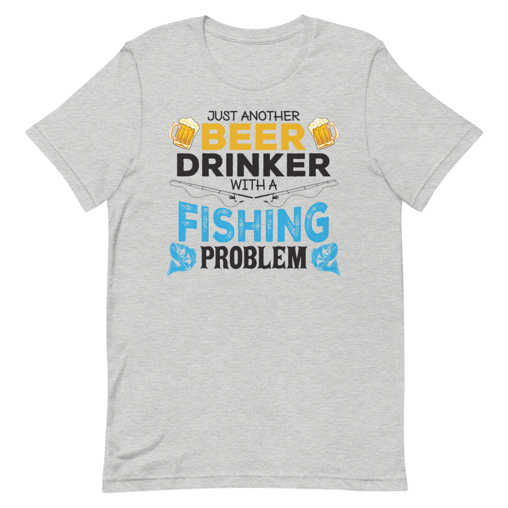 Just another Beer Drinker with a Fishing Problem Avid Fishing Shirt