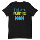The Fishing Mom - Best Fishing T-Shirt for Mom