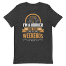 I'm a Hooker on the Weekends Funny Fishing Shirt