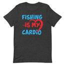 Fishing is my Cardio Best Fishing Lovers T-Shirt
