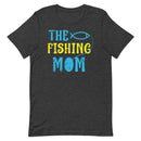 The Fishing Mom - Best Fishing T-Shirt for Mom