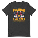 Fishing & Beer living the dream shirt