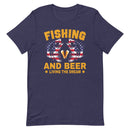 Fishing & Beer living the dream shirt