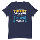 Just another Beer Drinker with a Fishing Problem Avid Fishing Shirt