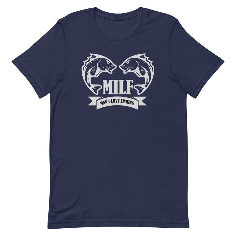 Milf Man i love Fishing - Best Fishing Shirt for Daddy - Fathers Day Gift for Fishing Lovers