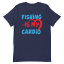 Fishing is my Cardio Best Fishing Lovers T-Shirt