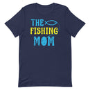 The Fishing Mom - Best Fishing T-Shirt for Mom