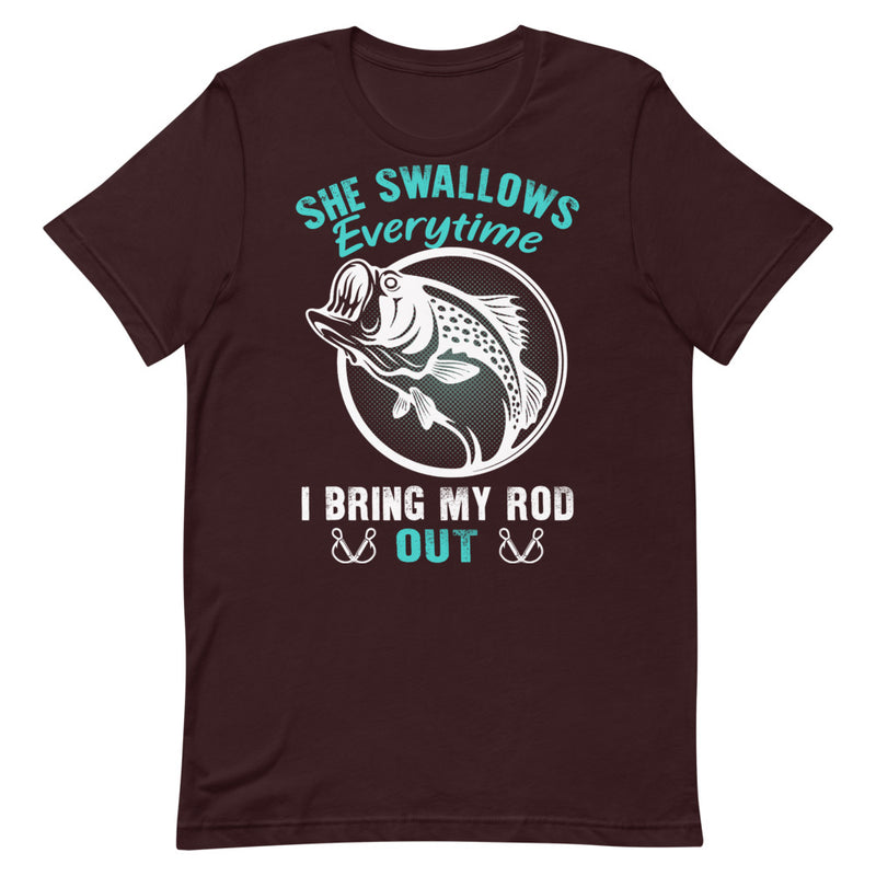 She Swallows Everytime I Bring my Rod Out Fishing Graphic Shirt