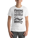 Fishing Saved me from becoming a pornstar now I'm just a hooker - Hooker Man Funny Fishing Shirt