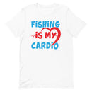 Fishing is my Cardio Best Fishing Lovers T-Shirt