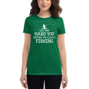 Let me hard you before you leave Fishing Cool Fishing Shirt for Women's